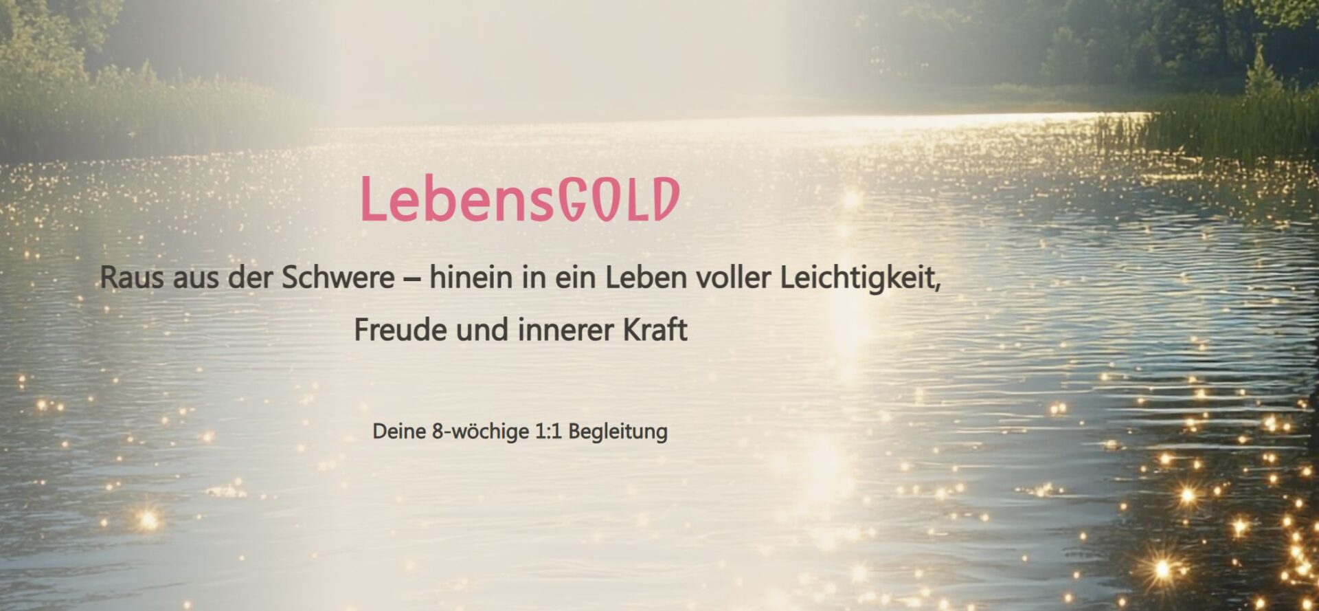 LebensGOLD 1:1 Begleitung für mehr Leichtigkeit und Lebensfreude